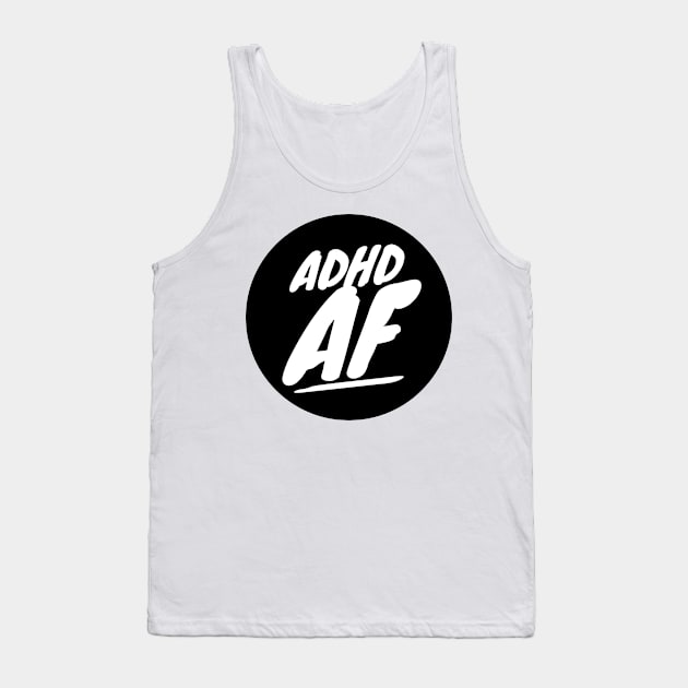 ADHD tee. ADHD AF ADHD Meme Tee Tank Top by DustedDesigns